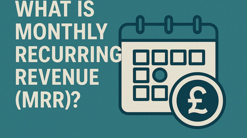 What Is Monthly Recurring Revenue (MRR)? – The Ultimate Guide for SaaS Businesses